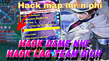 HACK DAME NHẸ LEO RANK LIÊN QUÂN | MAP SÁNG HACK LAG ANTIBAND CHẶN TỐ MENU ANDROID VÀ IOS ĐIỀU CÓ