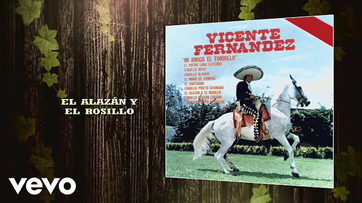 Vicente Fernndez - El Alazn y el Rosillo (Cover Audio)