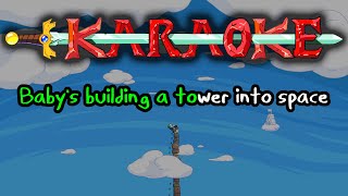 Baby's Building A Tower Into Space - Adventure Time Karaoke