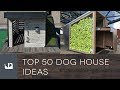 Top 50 dog house ideas