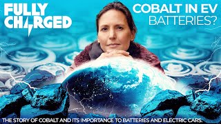 COBALT IN EV BATTERIES? The Story of Cobalt & its importance to Batteries & Electric Cars