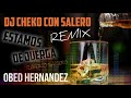 Flamenco salsero  estamos de juerga  obed hermandez remix dj cheko con salero