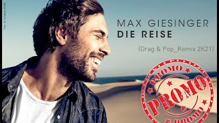 Max Giesinger - Die Reise (Drag x Pop_Remix 2K21)