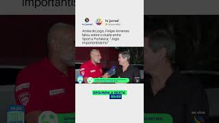 Antes do jogo, Felipe Ximenes falou sobre o duelo entre Sport e Fortaleza: "Jogo importantíssimo"
