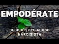 Empodérate Después del/de la Narcisista