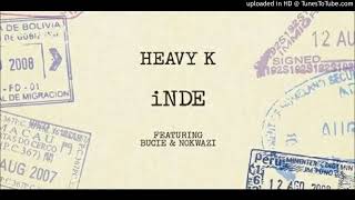 Download Lagu Heavy K INDE Feat Bucie Nokwazi 2017 720p 30fps H264 128kbit AAC MP3 Download Lagu Heavy K INDE Feat Bucie Nokwazi 2017 720p 30fps H264 128kbit AAC MP3