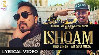 Ishqam | Lyrical Video | Mika Singh Ft. Ali Quli Mirza | Navrattan Music | Ishqam Dilbar Didi Na Resimi