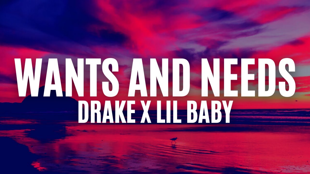 Drake Wants and Needs (Lyrics) Ft. Lil Baby YouTube