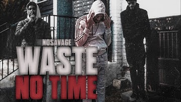 No Savage - Waste No Time (Official Video) | Dir @Waxbado  { prod. @aintthatrico }