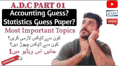ADC Part 01 Accounting & Statistics Guess Papers | ADC Exams 2023 | Aamir Nazir