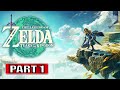 The Legend of Zelda: Tears of the Kingdom - Full Game PART 1 | Longplay Gameplay Playthrough