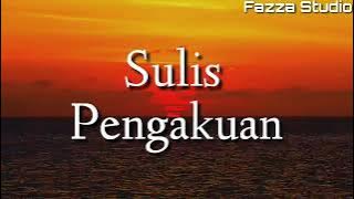 SULIS - PENGAKUAN [ Lirik ]