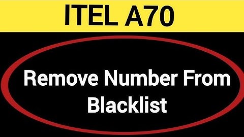How to remove number from blacklist,ITEL A70 me call block kaise karen