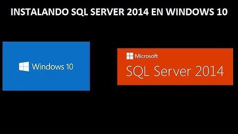 INSTALAR SQL SERVER 2014 EN WINDOWS 10 ESPAÑOL MEXICO