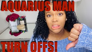 AQUARIUS MAN TURN OFF - 10 WAYS