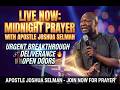 LIVE NOW: Midnight Prayer with Apostle Joshua Selman | Urgent Breakthrough, Deliverance &amp; Open Doors
