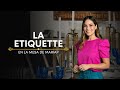 Todo sobre ETIQUETA y PROTOCOLO/ La Etiquette en La Mesa de MariaP