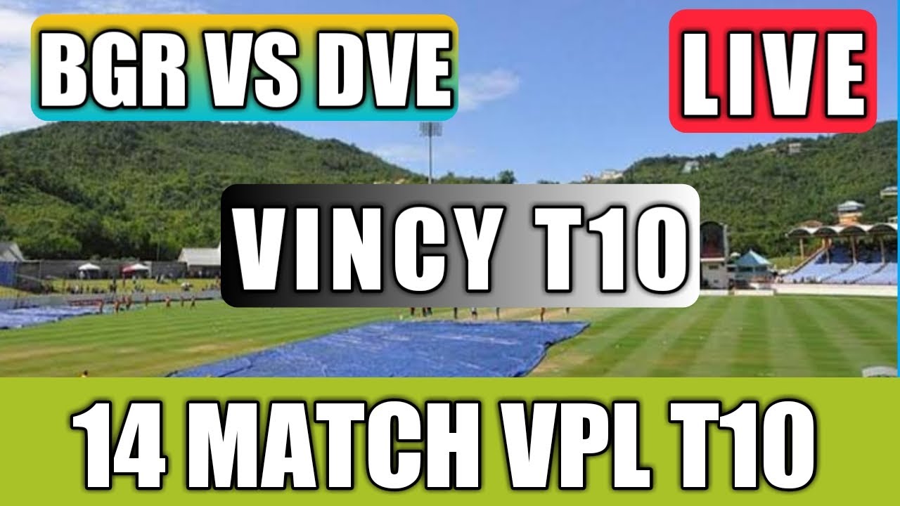Vincy Premier League Live Stream | BGR vs DVE Live | VPL T10 Live | T10 Live | Vincy T10 Live