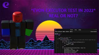 Evon Executor In 2022 Better Than Krnl? Real Or Fake?