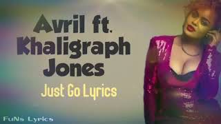 Avril ft Kaligraph Jones- Just go(Official Lyrics)