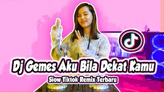 DJ GEMES AKU BILA DEKAT KAMU SLOW TIKTOK REMIX FULL BASS 2021