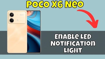 POCO X6 Neo: Enable LED Notification Light