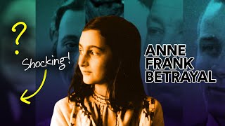 The Betrayal of Anne Frank Revealed