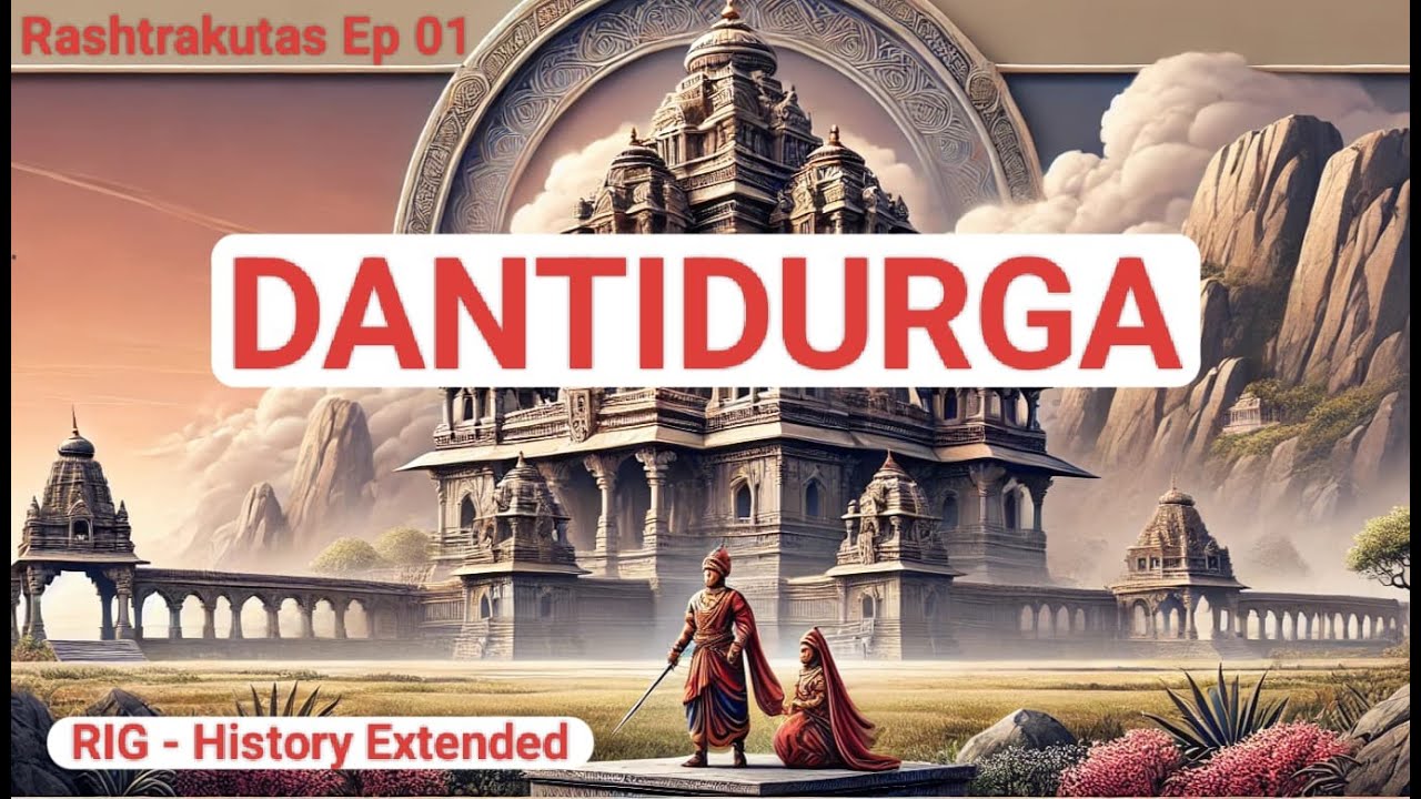 DANTIDURGA - Rashtrakuta Series - Ep 01 - Rig 