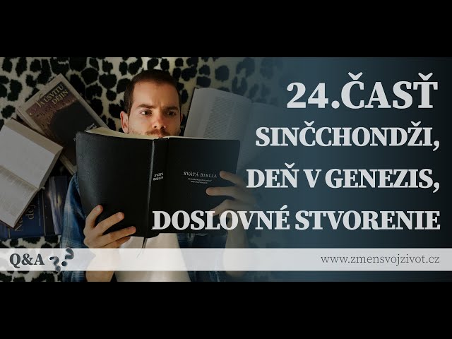 Otázky a odpovede (QA) - 24.časť - Sinčchondži - rozbor učenia, Genezis - 6dní stvorenia vs evolúcia