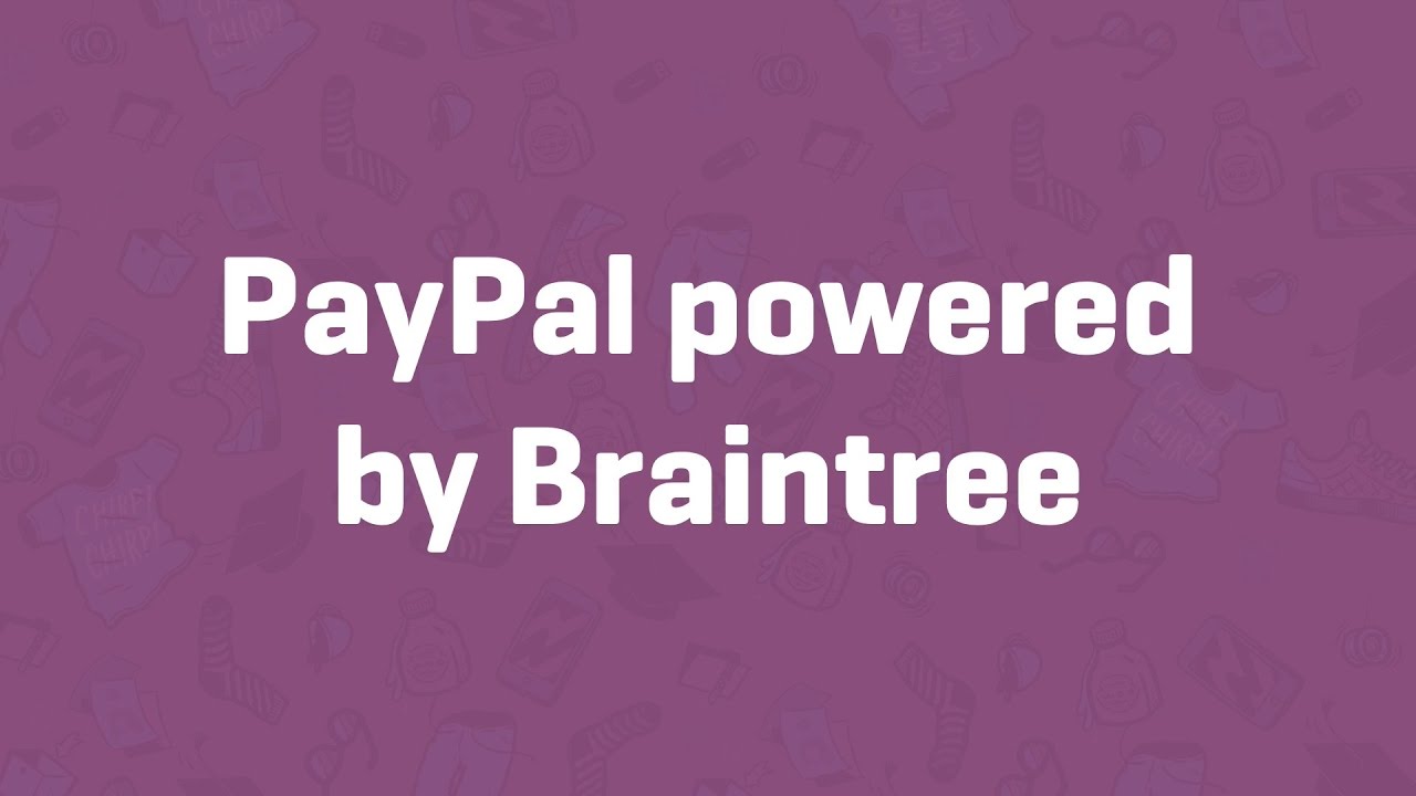 PayPal powered by Braintree - WooCommerce Guided Tour