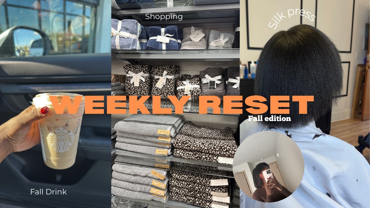 WEEKLY RESET | fall diaries 🍂 silk press, cleaning + simple reset!