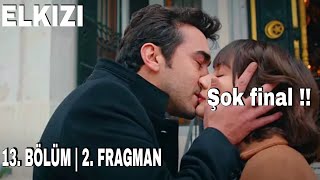 Elkızı 13. bölüm fragmanı | 2. fragman