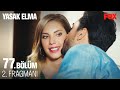 Yasak Elma 77. Bölüm 2. Fragmanı