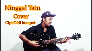Ninggal Tatu-heri gosong cover acoustic #didikempot#ninggaltatu#tatu