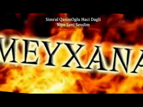 Simral QasimOglu ft Haci Dagli - Niye Seni Sevdim Meyxana