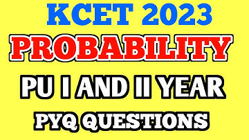 PROBABILITY I & II YEAR  KCET 2023 PYQ QUESTIONS