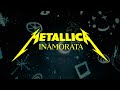 Metallica inamorata official music