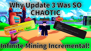 WHY UPDATE 3 WAS SO CHAOTIC IN Infinite Mining Incremental Roblox!
