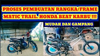 PROSES PEMBUATAN RANGKA/FRAME .MATIC TRAIL BEAT KARBU .MUDAH DAN GAMPANG