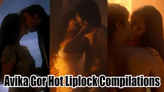 Avika Gor Hottest Compilations | Bold Intimation | Liplock | Actress Hot Edits