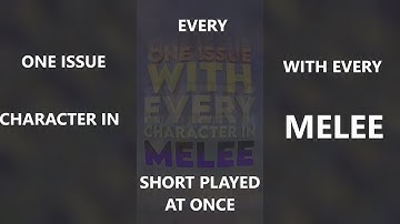 Every "One Issue With Every Character In Melee" short played at once