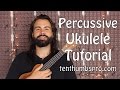 Percussive Ukulele - James Hill Style Slap Ukulele Tutorial