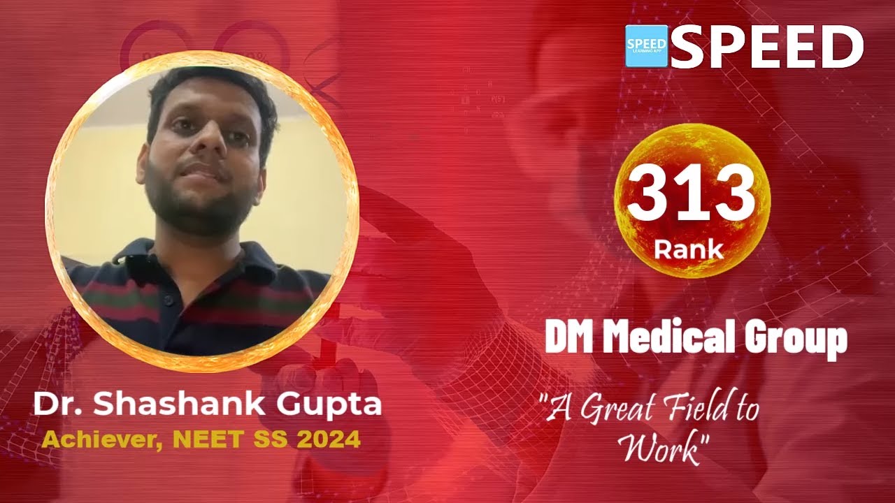 NEET SS Medical Group, Rank 313 | Dr. Shashank Gupta from SPEED 