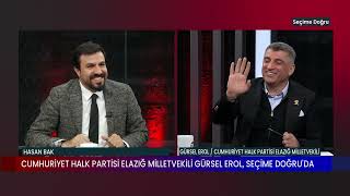 SEÇİME DOĞRU / HASAN BAK - GÜRSEL EROL / CUMHURİYET HALK PARTİSİ ELAZIĞ MİLLETVEKİLİ - 07.05.2023