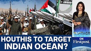 After Red Sea, Houthis Could Attack Ships in the Indian Ocean | Vantage with Palki Sharma