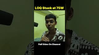Lenovo LOQ Stuck at 75W TGP 🥹