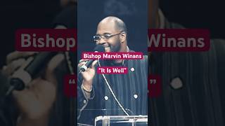 Bishop Marvin Winans It Is Well