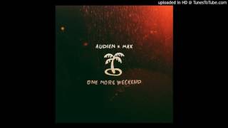 Video thumbnail of "Audien (and Max) - One More Weekend (Kue Remix)"