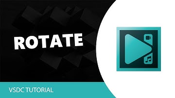 VSDC Free Video Editor: How to Rotate Video in VSDC Video Editor