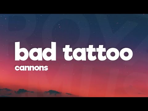 Cannons - Bad Tattoo